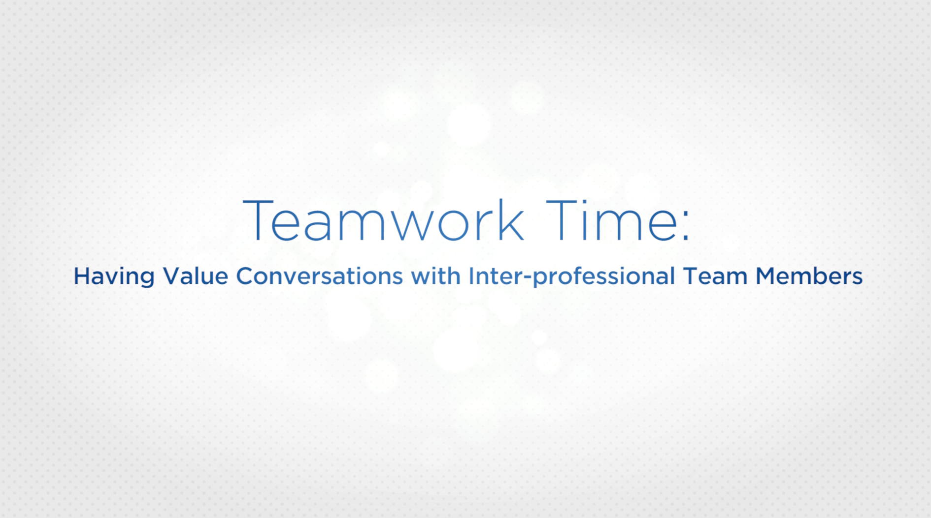 Teamwork Time: Having Value Conversations with Inter-professional Team Members Thumbnail