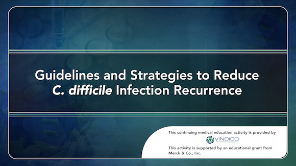 Guidelines and Strategies to Reduce C. difficile Infection Recurrence ...