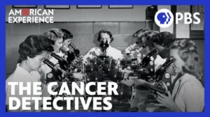 Click to View The Cancer Detectives | Full Documentary | AMERICAN EXPERIENCE | PBS