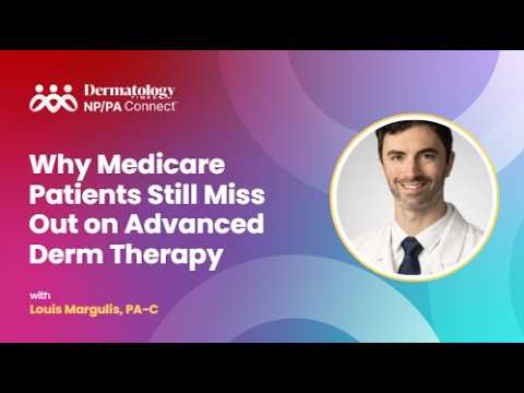 Why Medicare Patients Still Miss Out on Advanced Derm Therapy Thumbnail